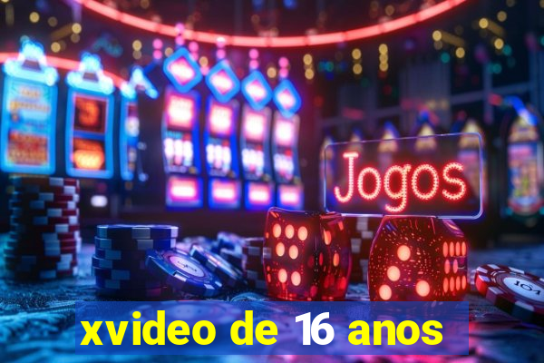 xvideo de 16 anos